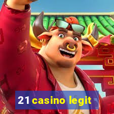 21 casino legit