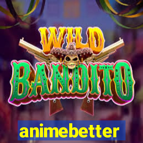 animebetter