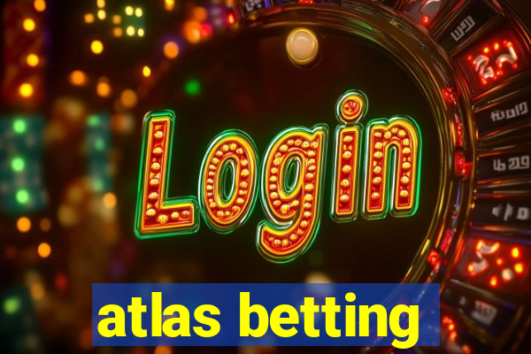 atlas betting