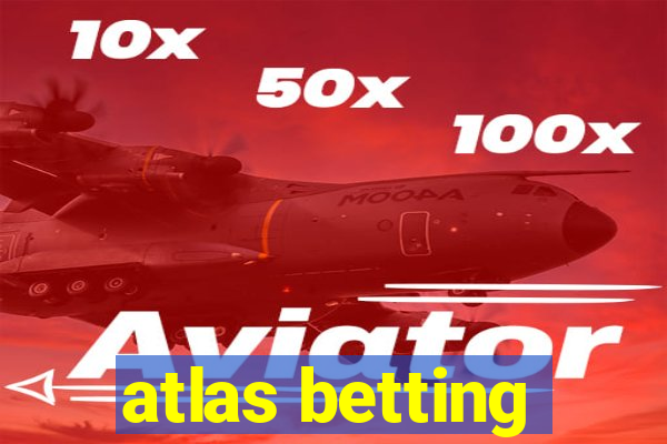 atlas betting