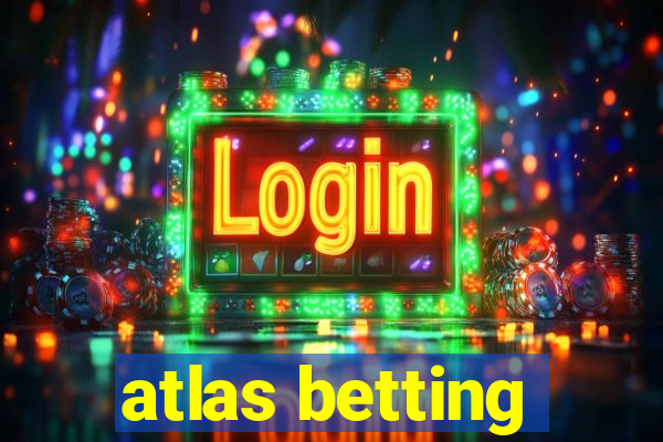 atlas betting