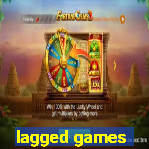 lagged games