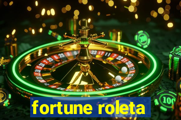 fortune roleta