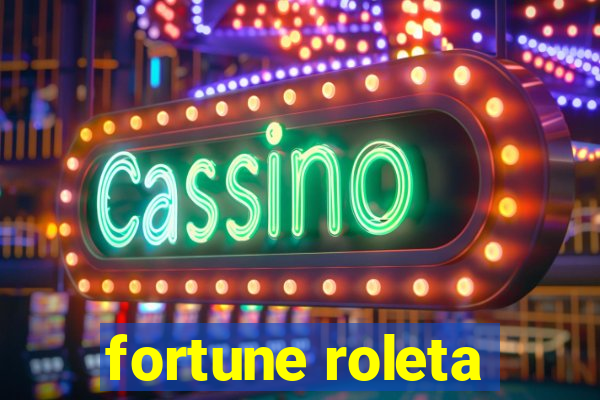 fortune roleta