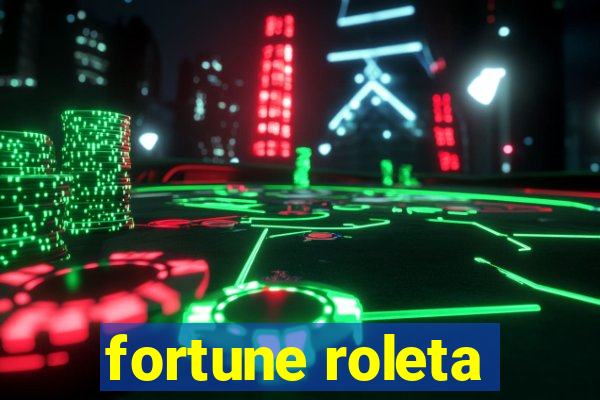 fortune roleta