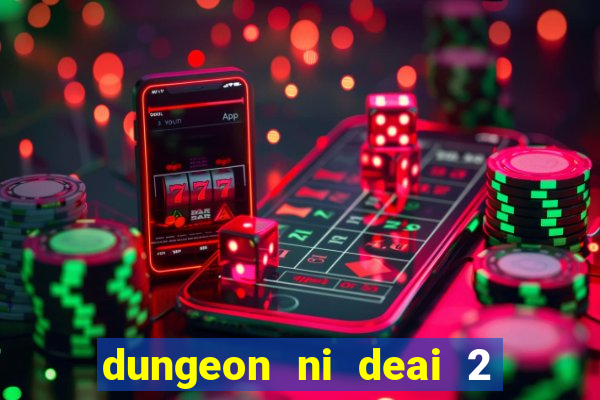 dungeon ni deai 2 temporada dublado data de lan amento