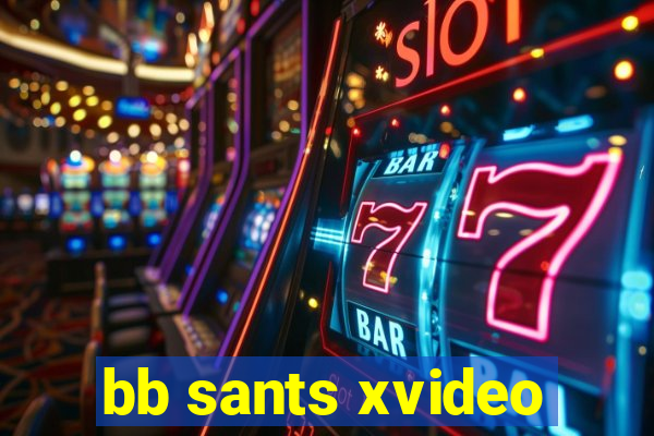 bb sants xvideo