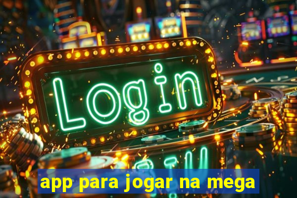 app para jogar na mega