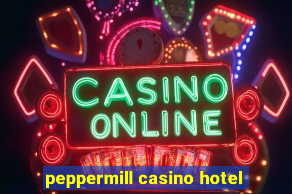 peppermill casino hotel