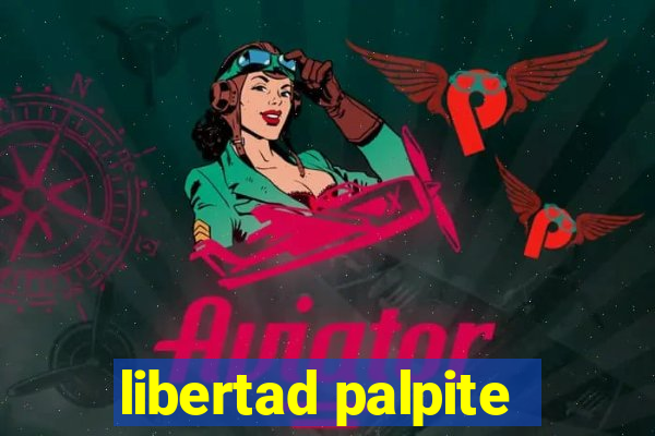 libertad palpite