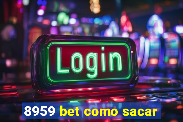 8959 bet como sacar