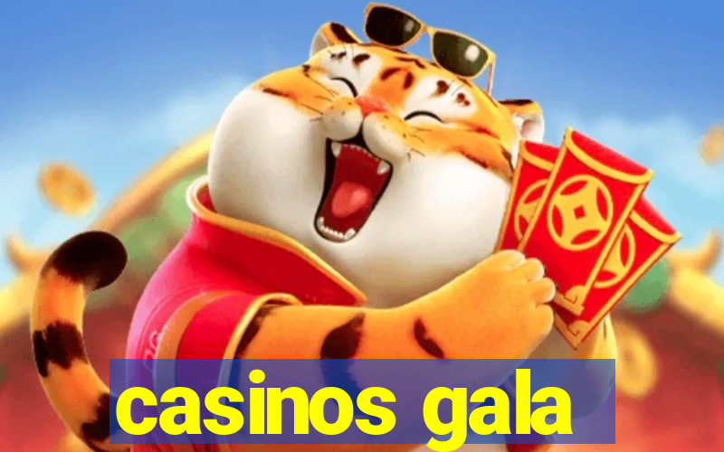 casinos gala