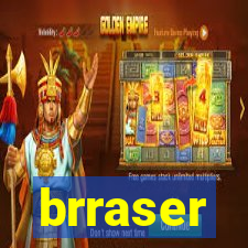 brraser