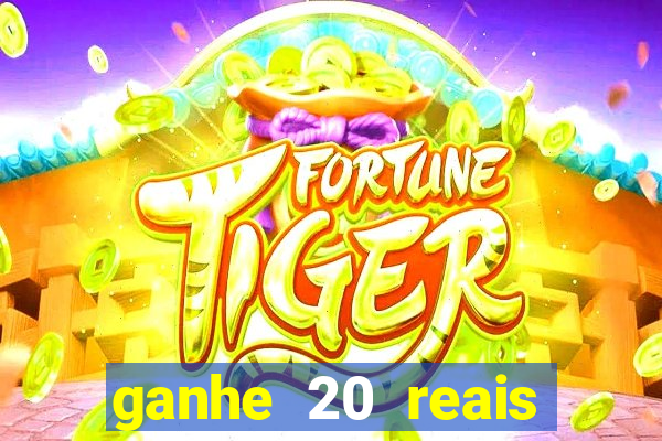 ganhe 20 reais para apostar cassino