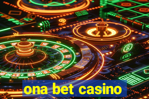 ona bet casino