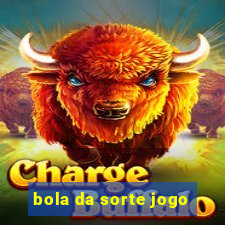 bola da sorte jogo