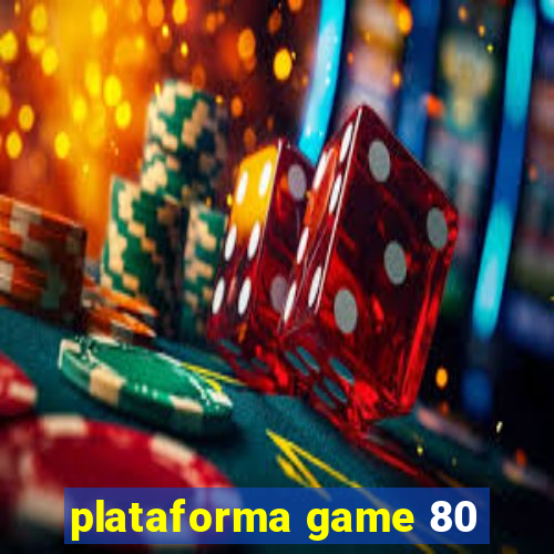 plataforma game 80