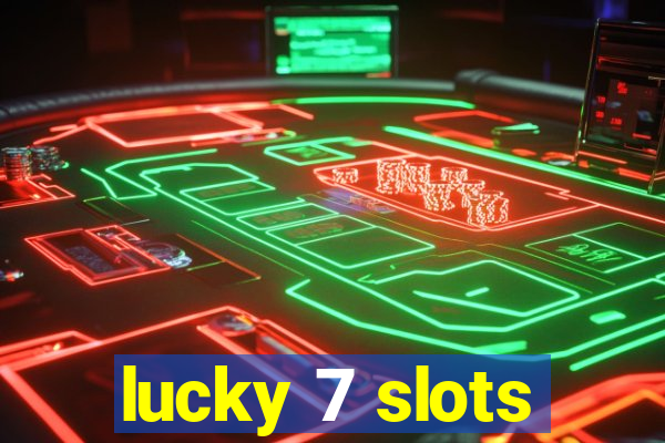 lucky 7 slots