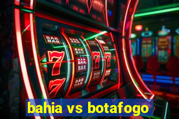 bahia vs botafogo