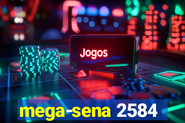 mega-sena 2584