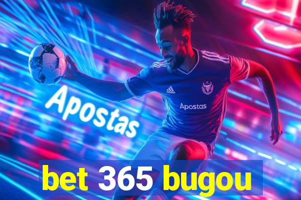 bet 365 bugou