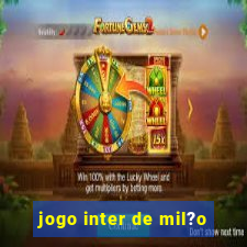 jogo inter de mil?o