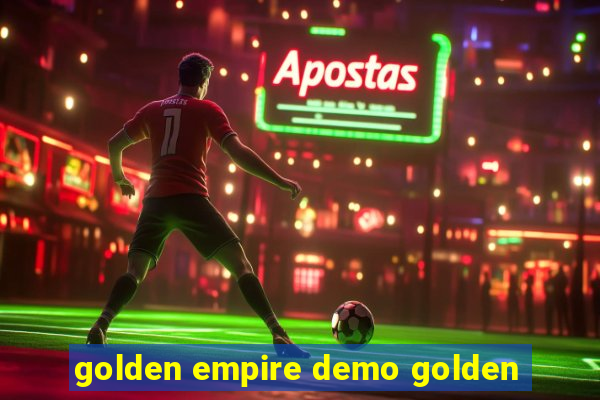 golden empire demo golden