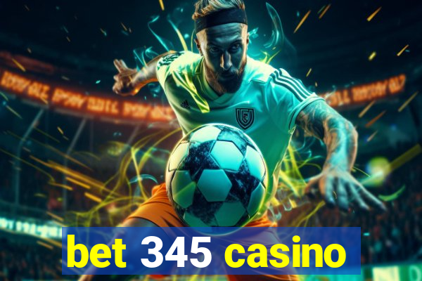 bet 345 casino