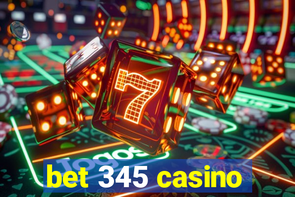 bet 345 casino