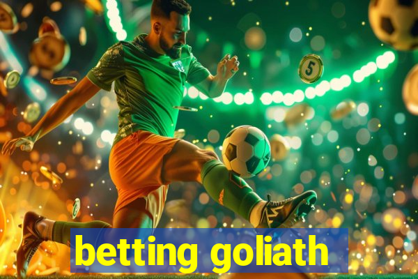 betting goliath