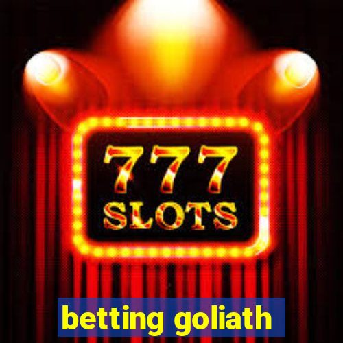 betting goliath