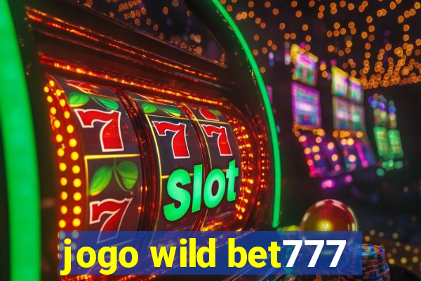 jogo wild bet777