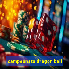 campeonato dragon ball