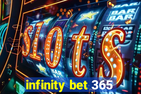 infinity bet 365