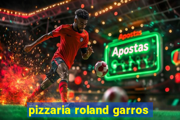 pizzaria roland garros