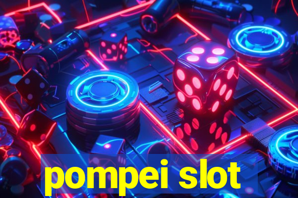 pompei slot