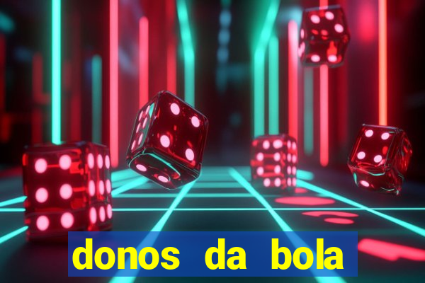 donos da bola bahia net