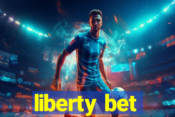 liberty bet