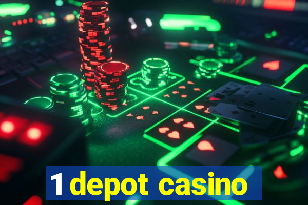 1 depot casino