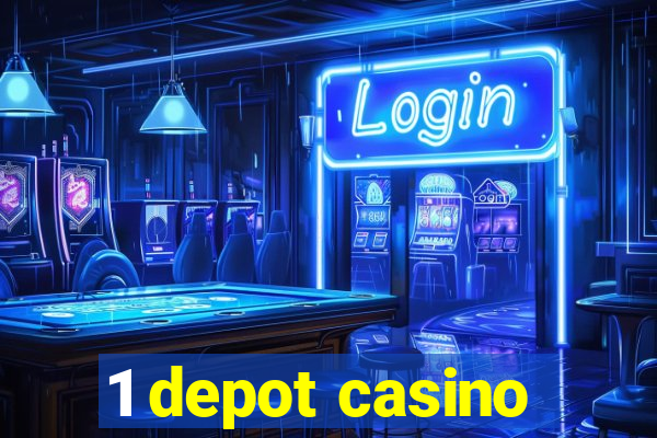 1 depot casino