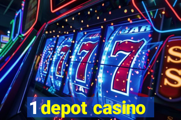 1 depot casino