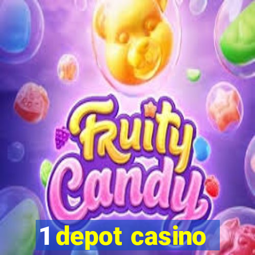 1 depot casino