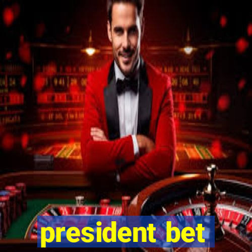 president bet