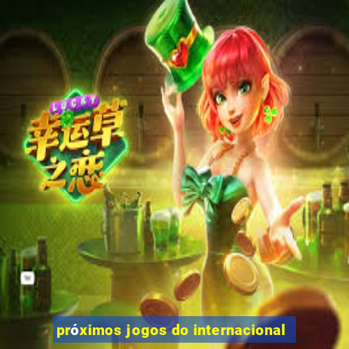 próximos jogos do internacional