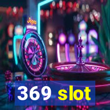 369 slot