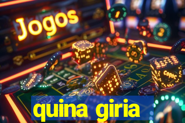 quina giria