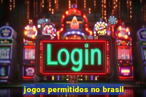 jogos permitidos no brasil