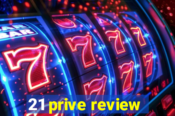 21 prive review