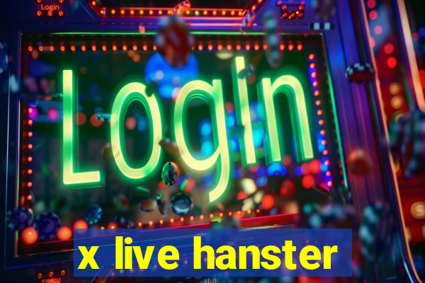 x live hanster