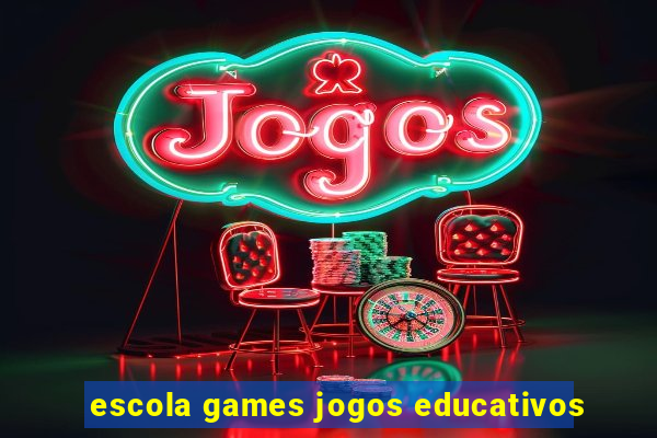 escola games jogos educativos